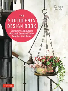 Succulents Design Book Container Combinations That Look Great and Thrive Together Year-Round