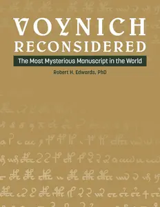 Voynich Reconsidered The Most Mysterious Manuscript in the World