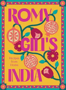 Romy Gill’s India Recipes from Home