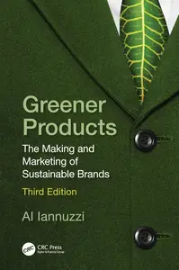 Greener Products The Making and Marketing of Sustainable Brands, 3rd Edition