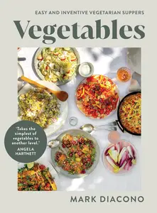 Vegetables Easy and Inventive Vegetarian Suppers