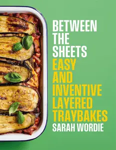 Between the Sheets Easy and inventive layered traybakes