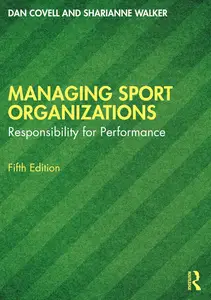 Managing Sport Organizations Responsibility for performance, 5th Edition