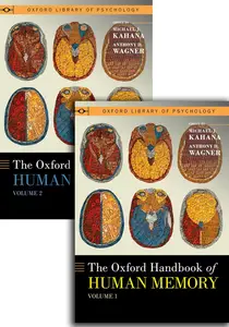 The Oxford Handbook of Human Memory Foundations and Applications, Two Volume Pack