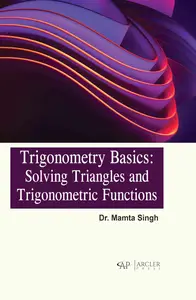 Trigonometry Basics Solving Triangles and Trigonometric Functions