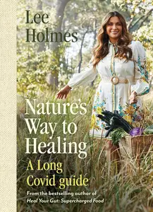 Nature’s Way to Healing A Long Covid Guide