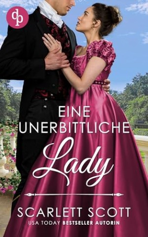 Scarlett Scott - Eine unerbittliche Lady (Notorious Ladies of London-Reihe 1)