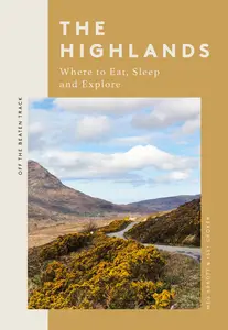 The Highlands Where to Eat, Sleep and Explore