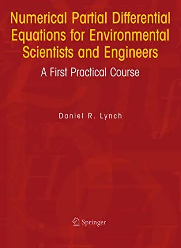 Numerical Partial Differential Equations for Environmental Scientists and Engineers A First Practical Course