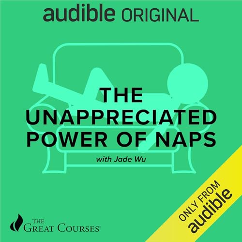 The Unappreciated Power of Naps [Audiobook]