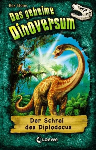 Rex Stone - Das geheime Dinoversum 9 - Der Schrei des Diplodocus