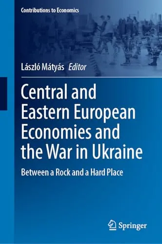 Central and Eastern European Economies and the War in Ukraine Between a Rock and a Hard Place