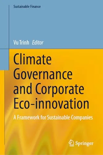 Climate Governance and Corporate Eco-innovation A Framework for Sustainable Companies