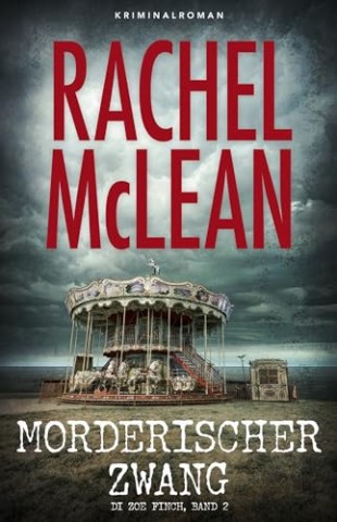 Rachel McLean - M&ouml;rderischer Zwang (Di Zoe Finch-Serie 2)