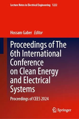 Proceedings of The 6th International Conference on Clean Energy and Electrical Systems Proceedings of CEES 2024