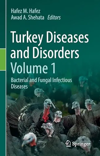 Turkey Diseases and Disorders Volume 1 Bacterial and Fungal Infectious Diseases