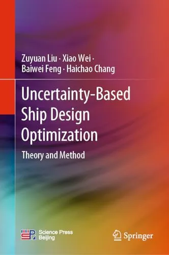 Uncertainty-Based Ship Design Optimization Theory and Method