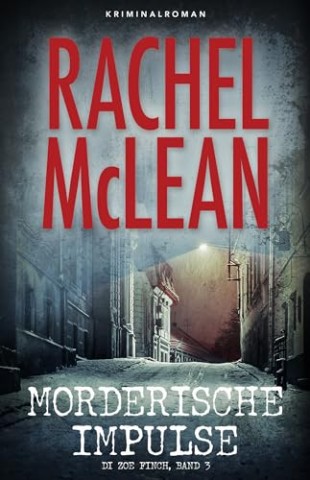 Cover: Rachel McLean - M&ouml;rderische Impulse (Di Zoe Finch-Serie 3)