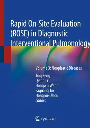 Rapid On-Site Evaluation (ROSE) in Diagnostic Interventional Pulmonology Volume 3 Neoplastic Diseases