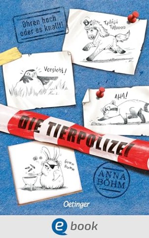 Anna B&ouml;hm - Die Tierpolizei 2. Ohren hoch oder es knallt!