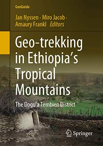 Geo-trekking in Ethiopia’s Tropical Mountains The Dogu’a Tembien District