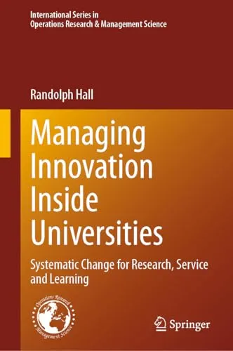 Managing Innovation Inside Universities Systematic Change for Research, Service and Learning