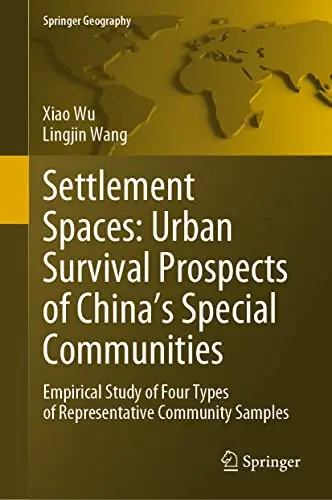 Settlement Spaces Urban Survival Prospects of China’s Special Communities