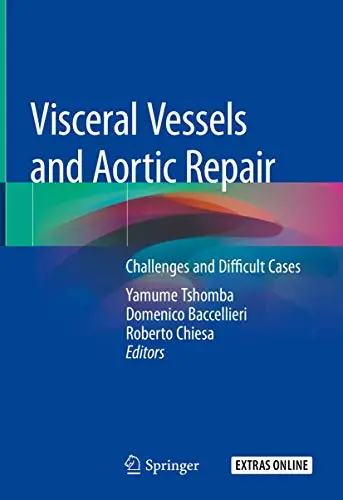 Visceral Vessels and Aortic Repair Challenges and Difficult Cases