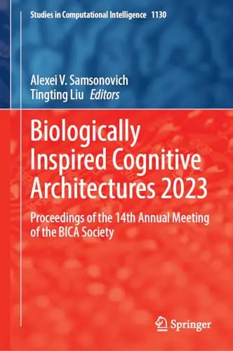 Biologically Inspired Cognitive Architectures 2023