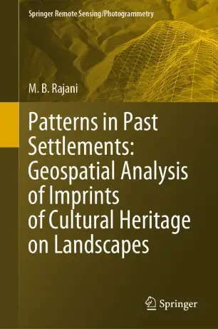 Patterns in Past Settlements Geospatial Analysis of Imprints of Cultural Heritage on Landscapes