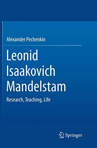 Leonid Isaakovich Mandelstam Research, Teaching, Life