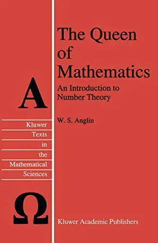 The Queen of Mathematics An Introduction to Number Theory