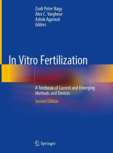 In Vitro Fertilization A Textbook of Current and Emerging Methods and Devices, Second Edition