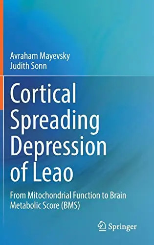 Cortical Spreading Depression of Leao From Mitochondrial Function to Brain Metabolic Score (BMS)