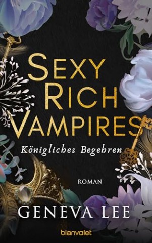 Geneva Lee - Sexy Rich Vampires 4 - K&ouml;nigliches Begehren