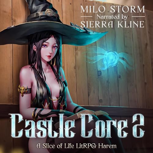 Castle Core 2: A Slice of Life LitRPG Harem [Audiobook]