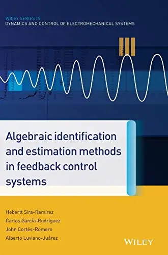 Algebraic Identification and Estimation Methods in Feedback Control Systems