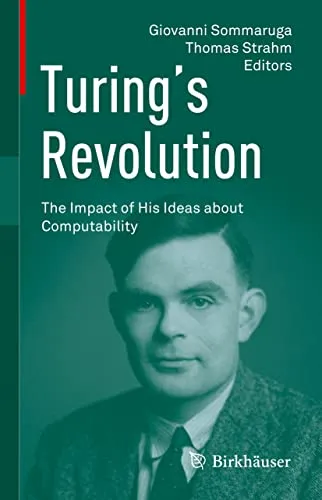 Turing’s Revolution The Impact of His Ideas about Computability