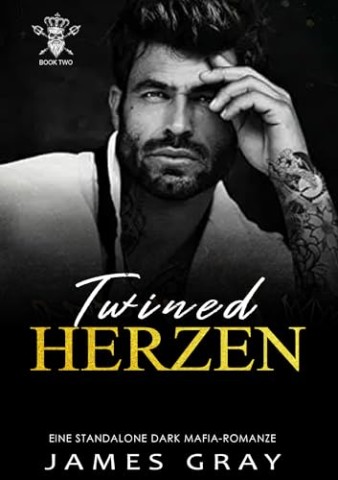 Cover: James Gray - Dark Mafia Bratva Familie 2 - Twined Herzen