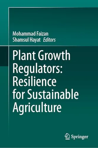 Plant Growth Regulators Resilience for Sustainable Agriculture