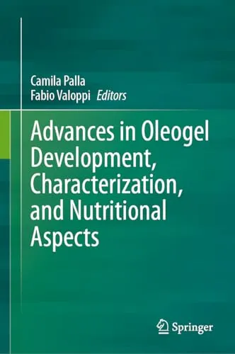 Advances in Oleogel Development, Characterization, and Nutritional Aspects