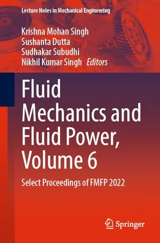 Fluid Mechanics and Fluid Power, Volume 6 Select Proceedings of FMFP 2022