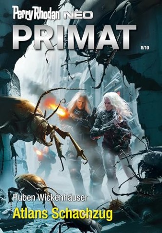 Ruben Wickenh&auml;user - Perry Rhodan Neo 337 - Atlans Schachzug