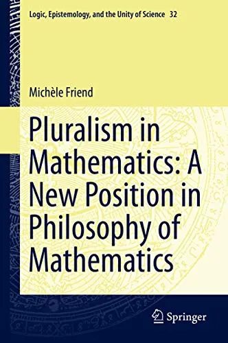 Pluralism in Mathematics A New Position in Philosophy of Mathematics