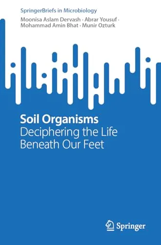 Soil Organisms Deciphering the Life Beneath Our Feet