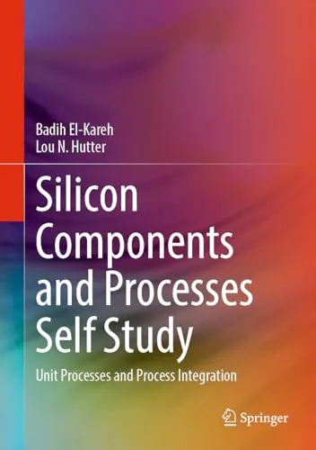 Silicon Components and Processes Self Study Unit Processes and Process Integration