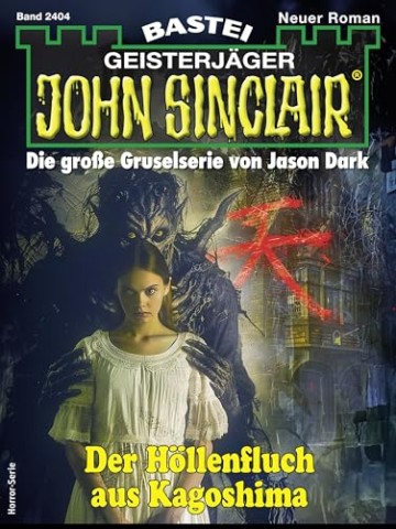 Marc Tannous - John Sinclair 2404 - Der H&ouml;llenfluch aus Kagoshima
