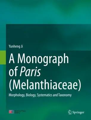 A Monograph of Paris (Melanthiaceae) Morphology, Biology, Systematics and Taxonomy