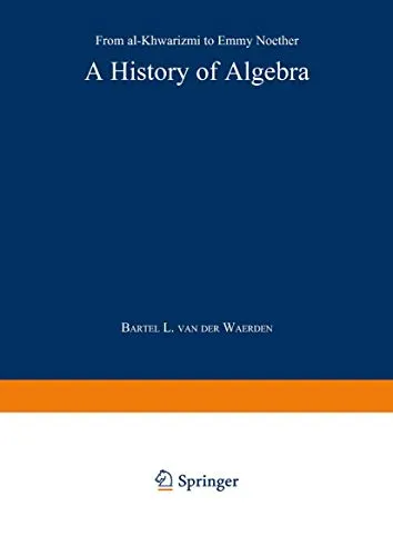 A History of Algebra From al-Khwārizmī to Emmy Noether