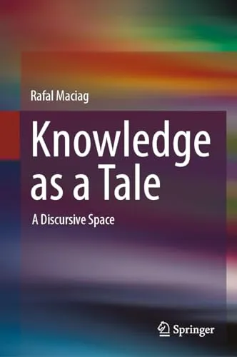 Knowledge as a Tale A Discursive Space